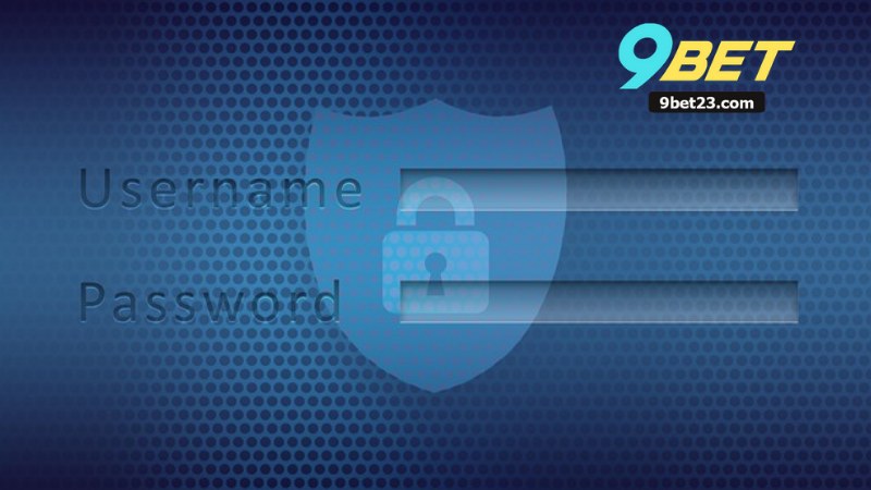 Biện Pháp Bảo Mật Tài Khoản Của 9Bet