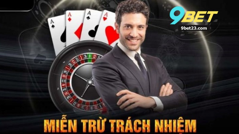 Miễn Trừ Trách Nhiệm Tại 9BET 1 Miễn Trừ Trách Nhiệm Tại 9BET